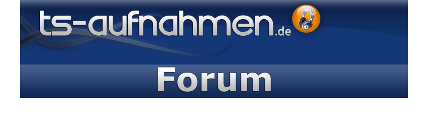 Das Forum zu ts-aufnahmen.de